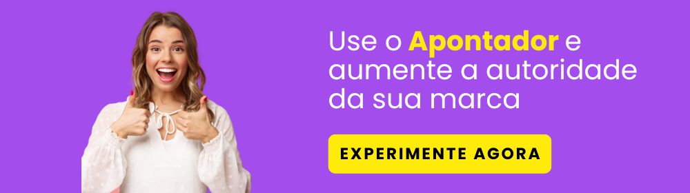 Use o Apontador e aumente a autoridade da sua marca